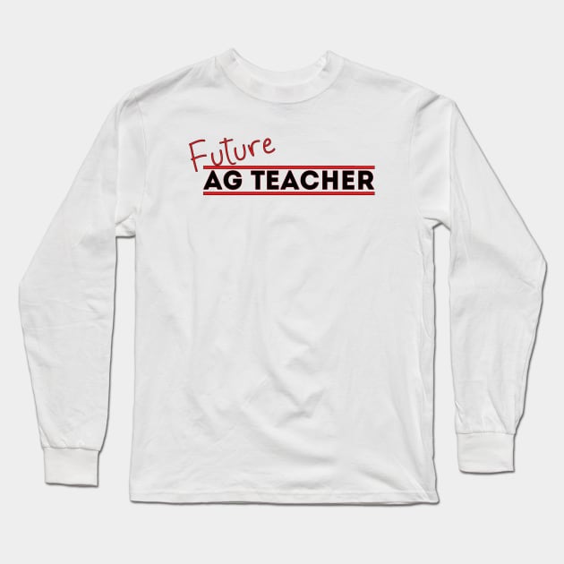 Future Ag Teacher Long Sleeve T-Shirt by DiegoCarvalho